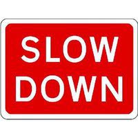 Slow Down Sign - Traffic/Car Park Safety Signs